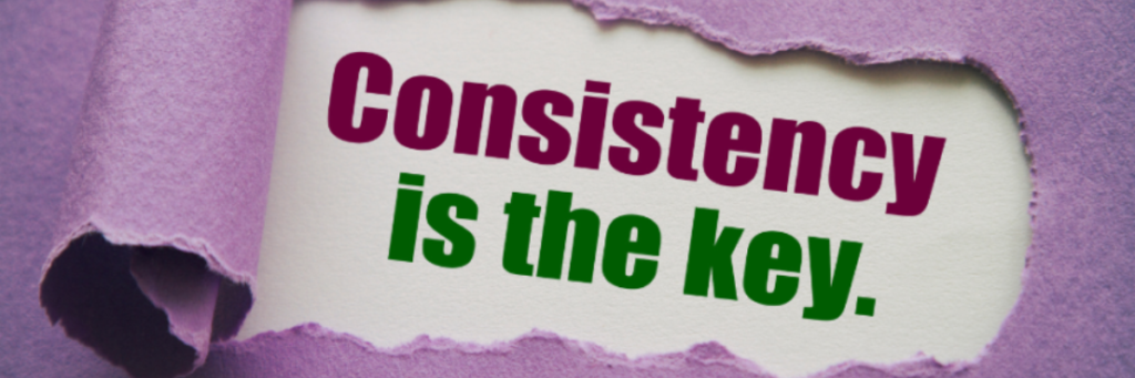 Make Them Remember: Achieve Success Through Consistency