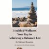 Health and Wellness, Your key to achieving a balanced life demo
